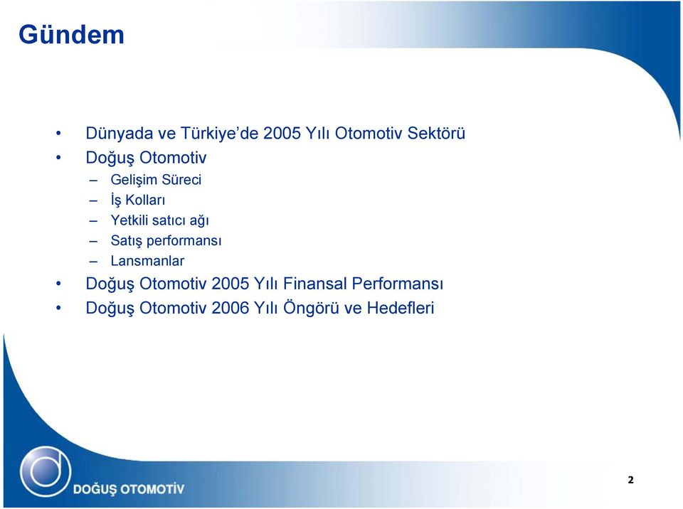 Satış performansı Lansmanlar Doğuş Otomotiv 2005 Yılı