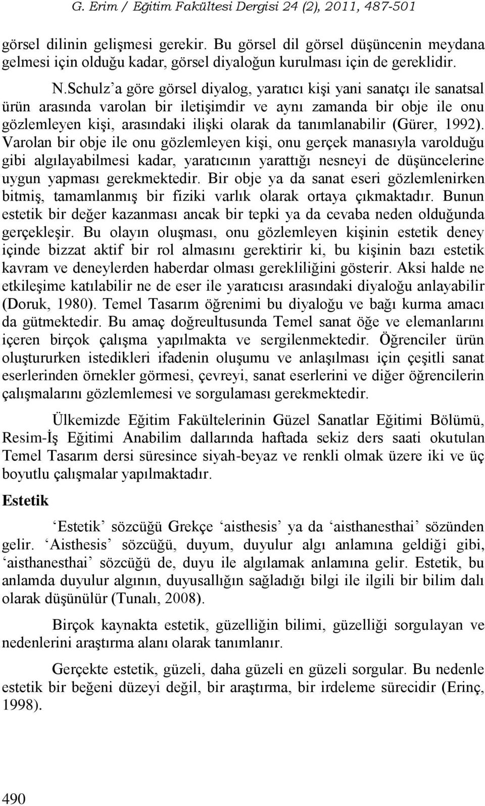 tanımlanabilir (Gürer, 1992).