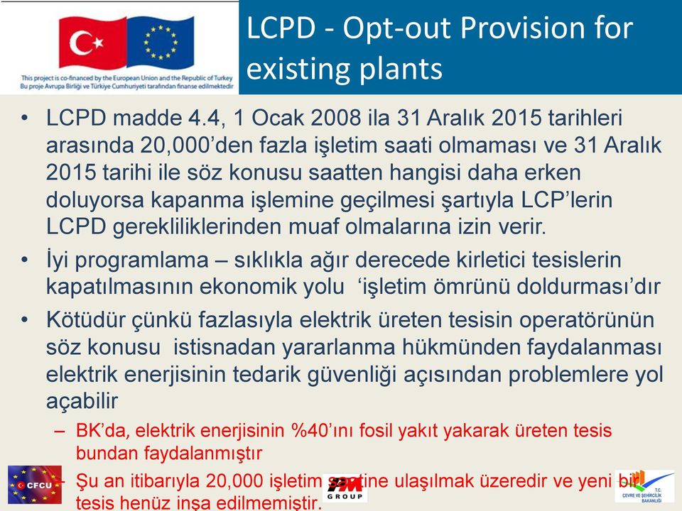şartıyla LCP lerin LCPD gerekliliklerinden muaf olmalarına izin verir.