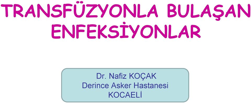 ENFEKSİYONLAR Dr.