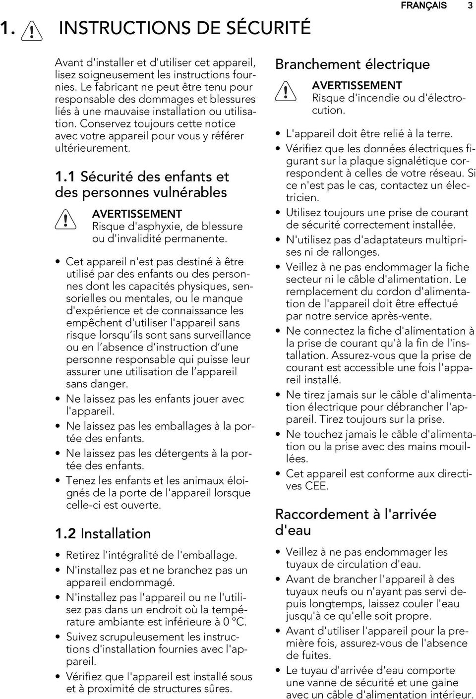 Conservez toujours cette notice avec votre appareil pour vous y référer ultérieurement. 1.