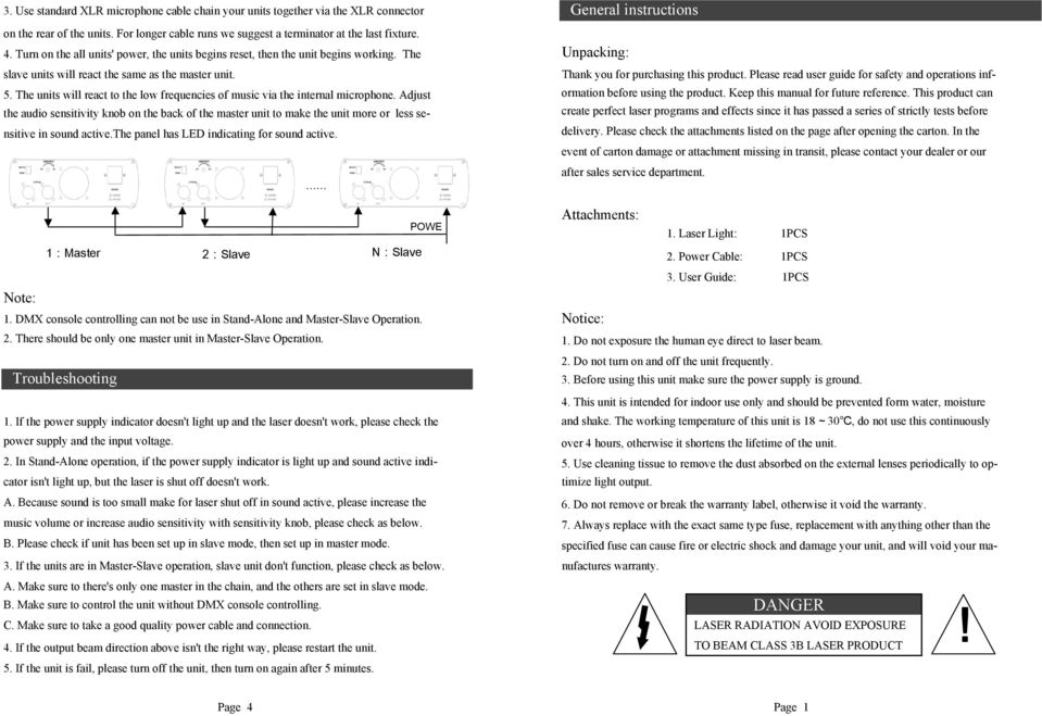 Please read user guide for safety and operations inf- 5. The units will react to the low frequencies of music via the internal microphone. Adjust ormation before using the product.