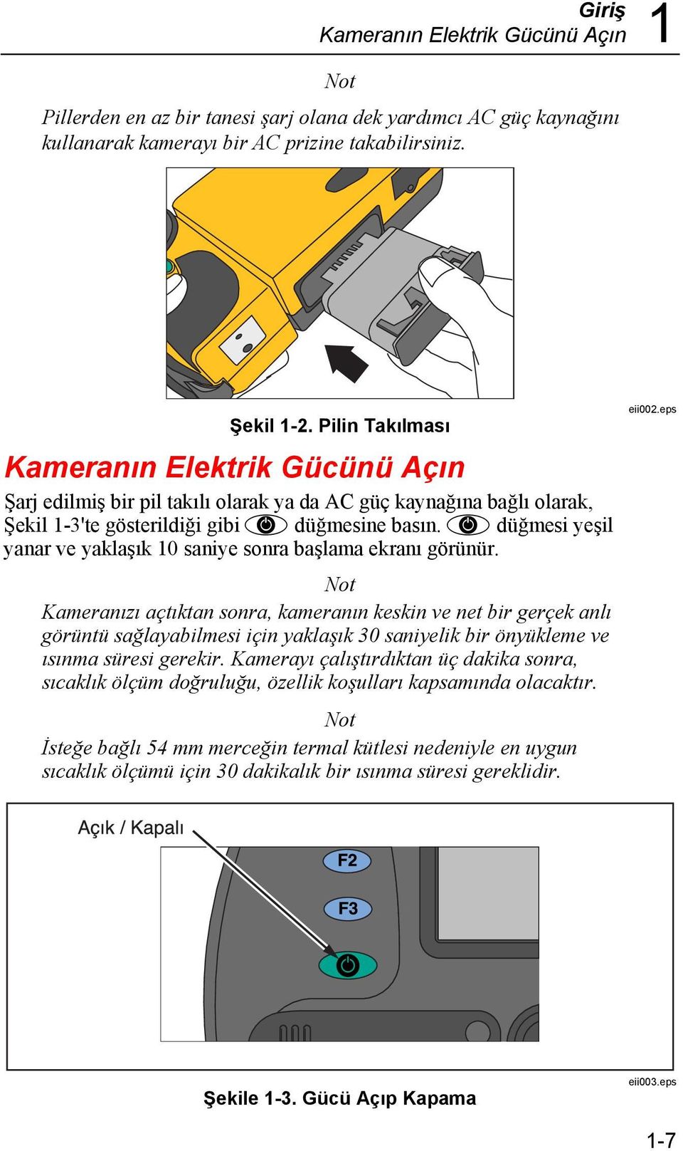 D düğmesi yeşil yanar ve yaklaşık 10 saniye sonra başlama ekranı görünür.