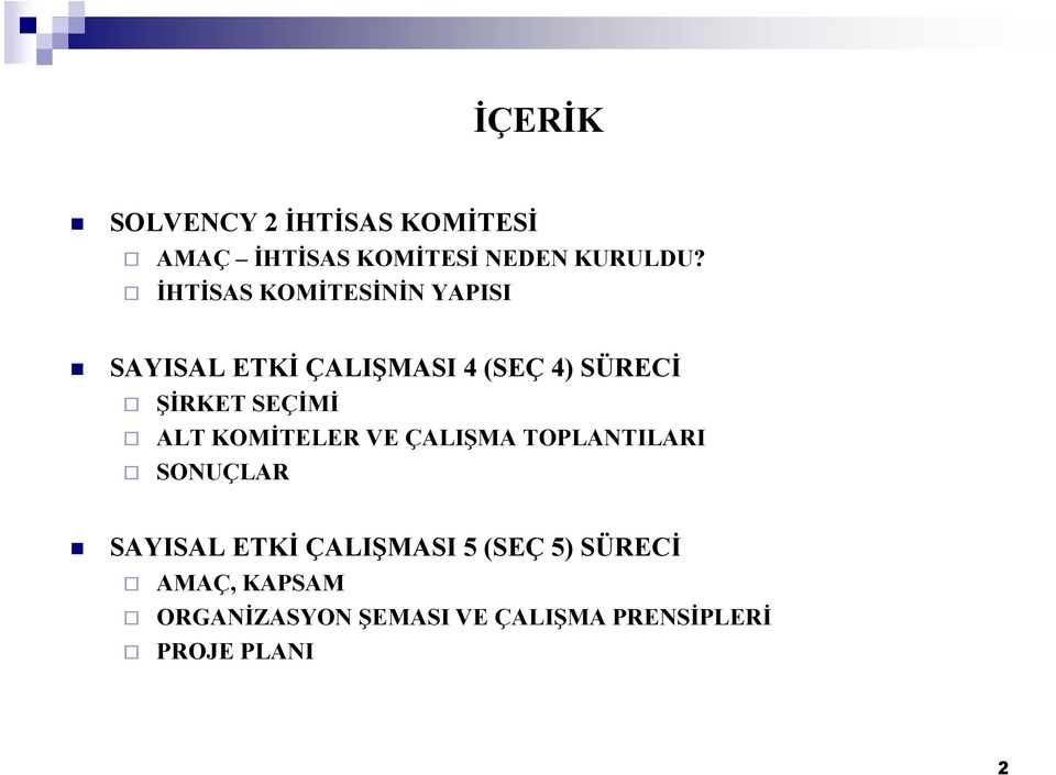 SEÇĐMĐ ALT KOMĐTELER VE ÇALIŞMA TOPLANTILARI SONUÇLAR SAYISAL ETKĐ ÇALIŞMASI