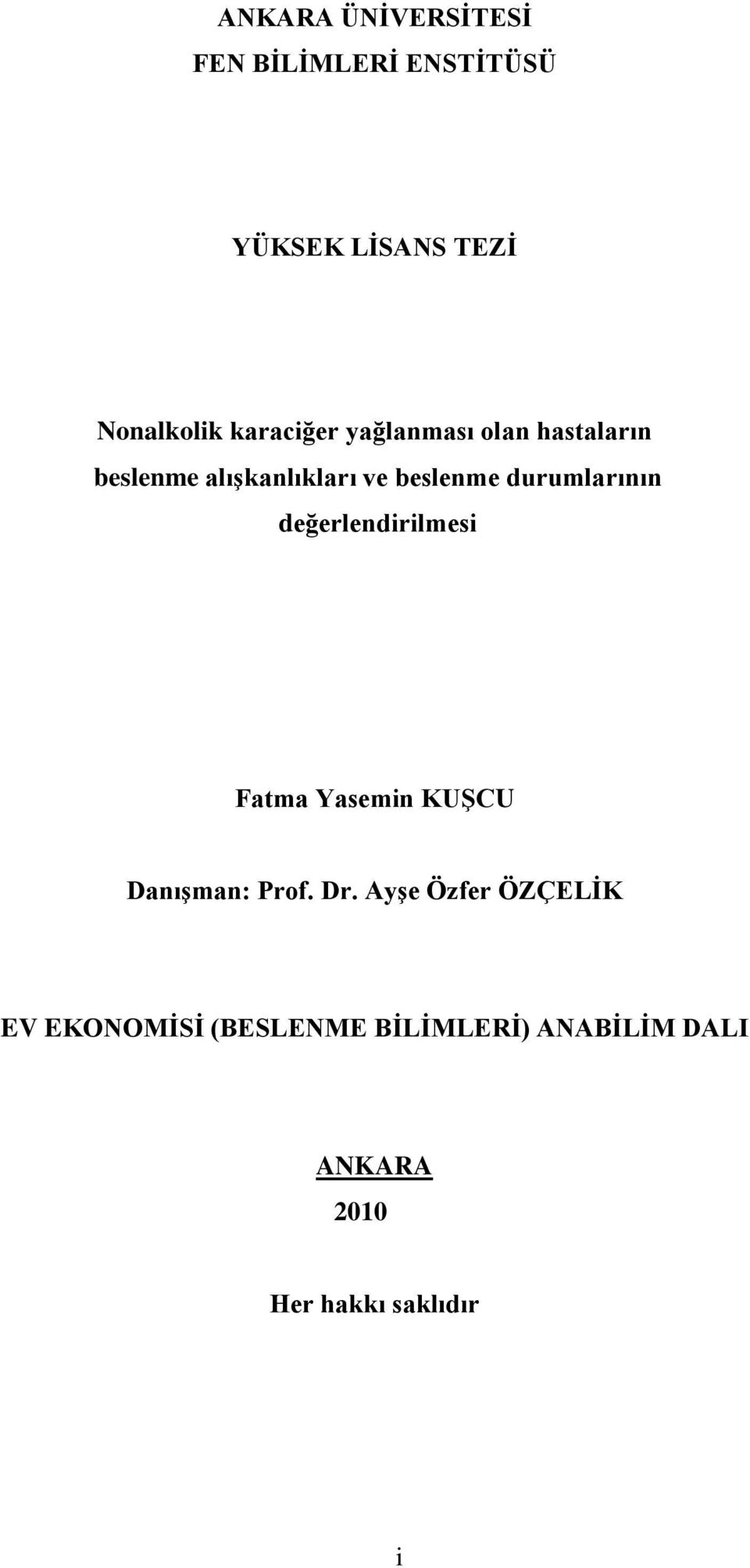durumlarının değerlendirilmesi Fatma Yasemin KUġCU DanıĢman: Prof. Dr.
