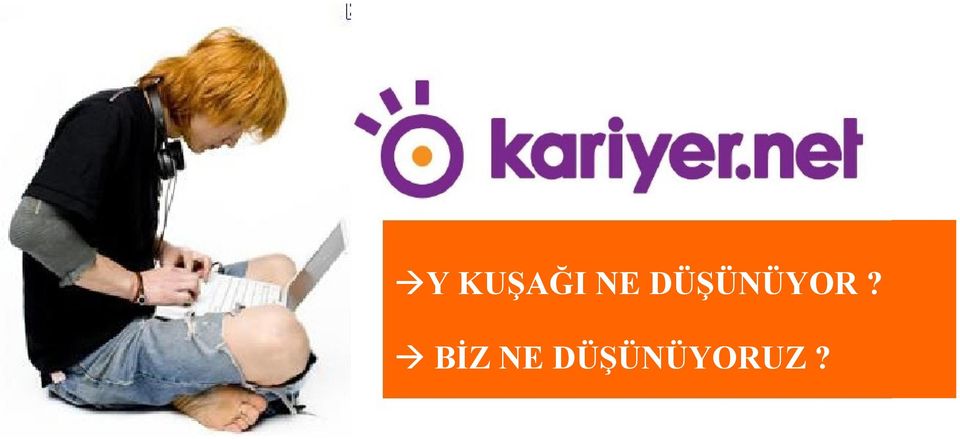 DÜŞÜNÜYOR?