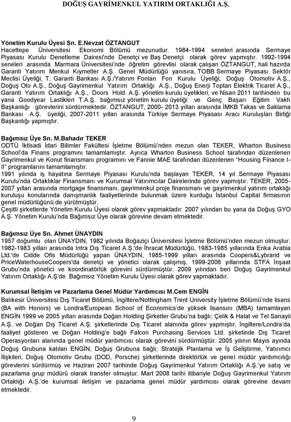 1992-1994 seneleri arasında Marmara Üniversitesi nde öğretim görevlisi olarak çalışan ÖZTANGUT, hali hazırda Garanti Yatırım Menkul Kıymetler A.Ş.