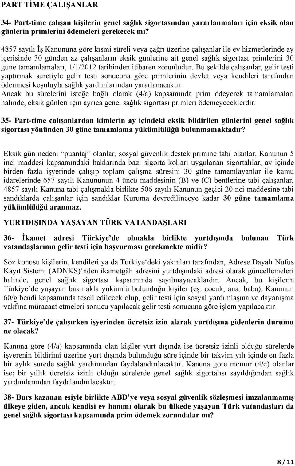 tamamlamaları, 1/1/2012 tarihinden itibaren zorunludur.