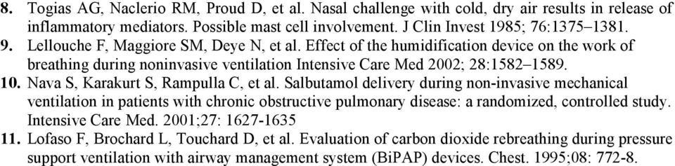 Nava S, Karakurt S, Rampulla C, et al. Salbutamol delivery during non-invasive mechanical ventilation in patients with chronic obstructive pulmonary disease: a randomized, controlled study.