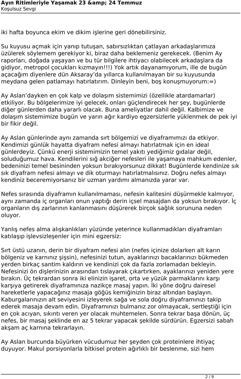 (Benim Ay raporları, doğada yaşayan ve bu tür bilgilere ihtiyacı olabilecek arkadaşlara da gidiyor, metropol çocukları kızmayın!