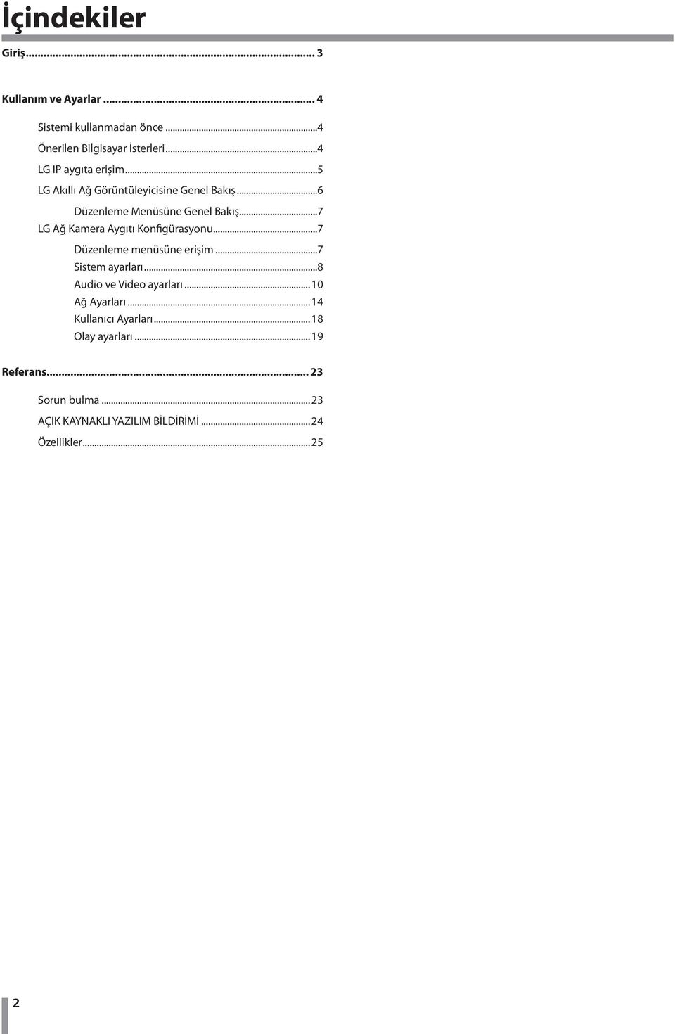 ..7 LG Ağ Kamera Aygıtı Konfigürasyonu...7 Düzenleme menüsüne erişim...7 Sistem ayarları...8 Audio ve Video ayarları.