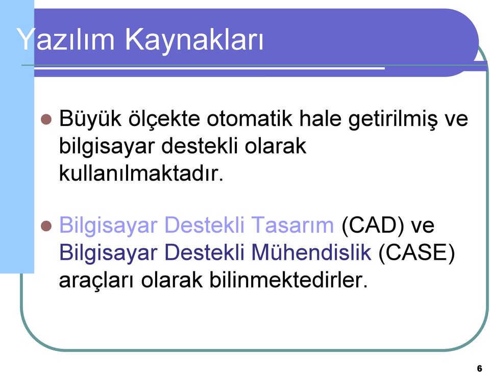 kullanılmaktadır.