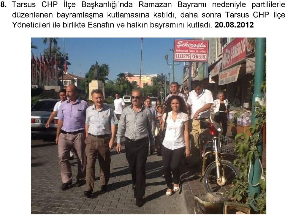 kutlamasına katıldı, daha sonra Tarsus CHP İlçe