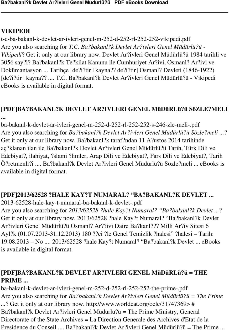 ? de?i?tir] Osmanl? Devleti (1846-1922) [de?i?tir kayna??... T.C. Ba?bakanl?k Devlet Ar?ivleri Genel Müdürlü?ü - Vikipedi [PDF]BA?BAKANL?K DEVLET AR?IVLERI GENEL MüDüRLü?ü SöZLE?MELI.