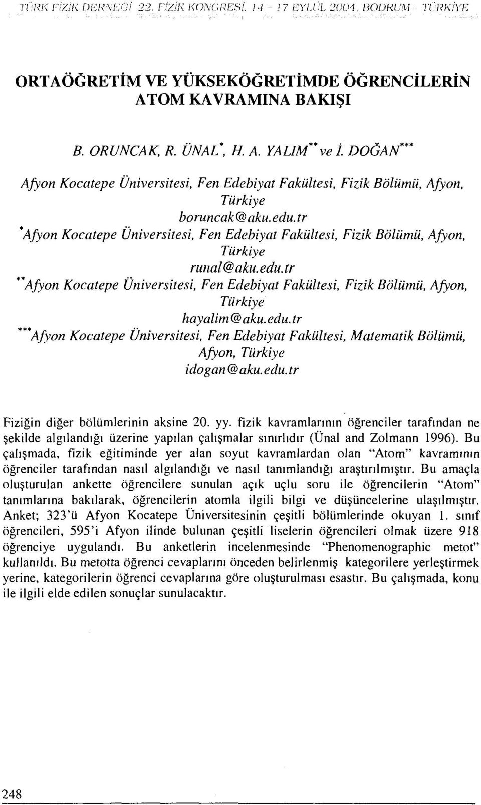 tr * Afyon Kocatepe Üniversitesi, Fen Edebiyat Fakültesi, Fizik Bölümü, Afyon, Türkiye runal@aku.edu.tr "Afyon Kocatepe Üniversitesi, Fen Edebiyat Fakültesi, Fizik Bölümü, Afyon, Türkiye hayalim aku.