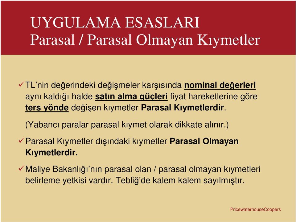 (Yabancı paralar parasal kıymet olarak dikkate alınır.