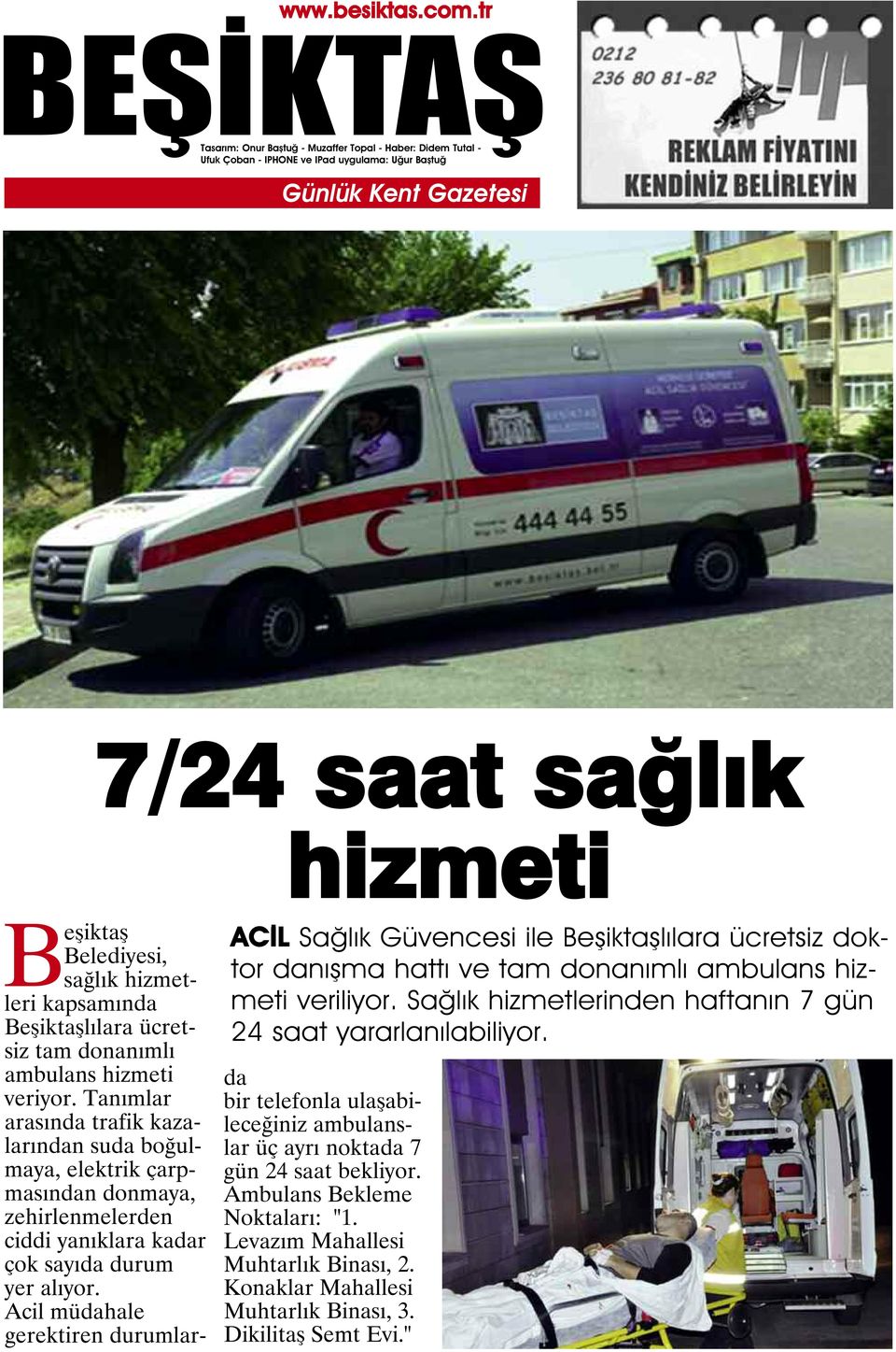 Tanımlar arasında trafik kazalarından suda boğulmaya, elektrik çarpmasından donmaya, zehirlenmelerden ciddi yanıklara kadar çok sayıda durum yer alıyor.