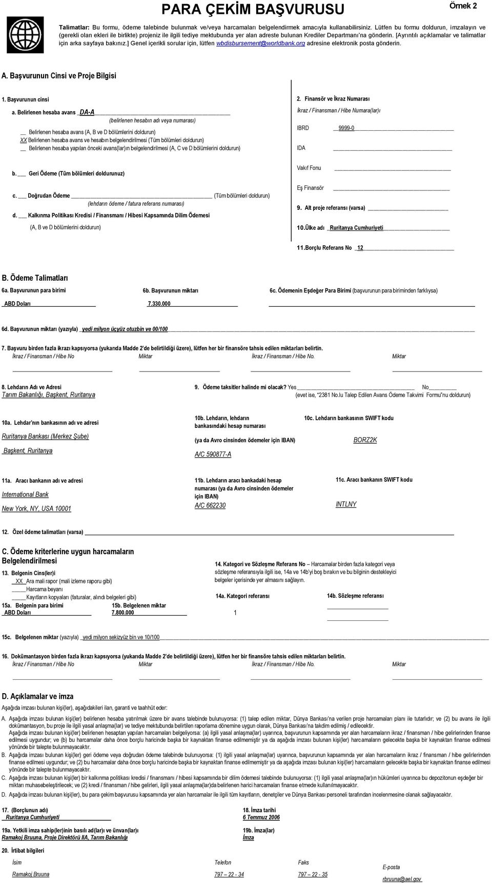 [Ayrıntılı açıklamalar ve talimatlar için arka sayfaya bakınız.] Genel içerikli sorular için, lütfen wbdisbursement@worldbank.org adresine elektronik posta gönderin. A.