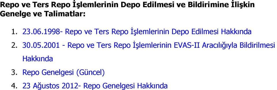 1998- Repo ve Ters Repo İşlemlerinin Depo Edilmesi Hakkında 2. 30.05.