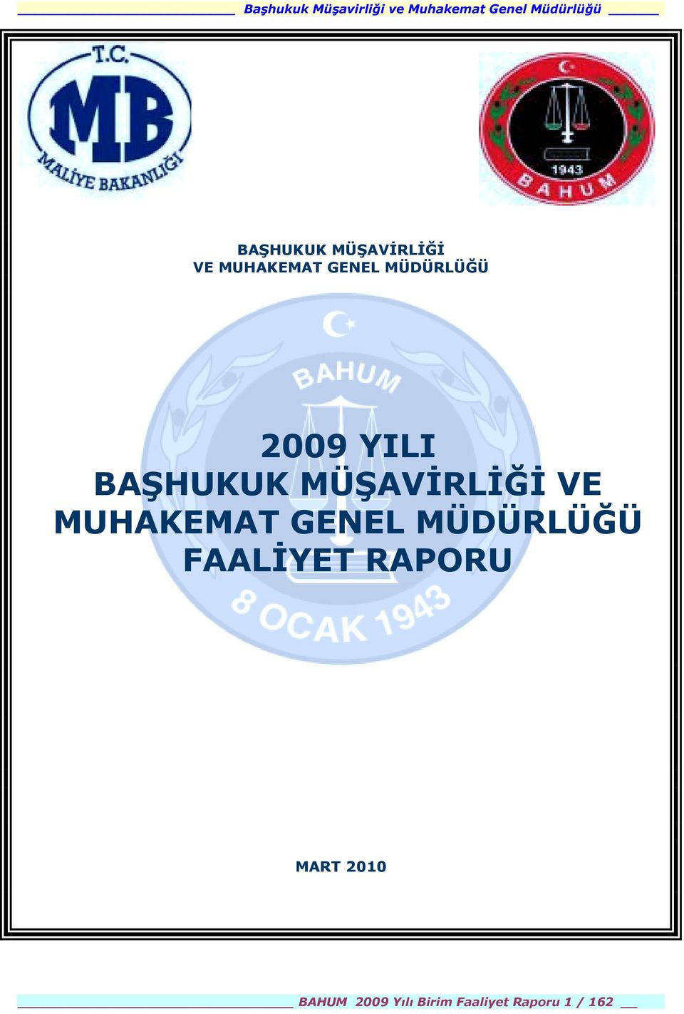 RAPORU MART 2010 BAHUM 2009 Yõlõ Birim