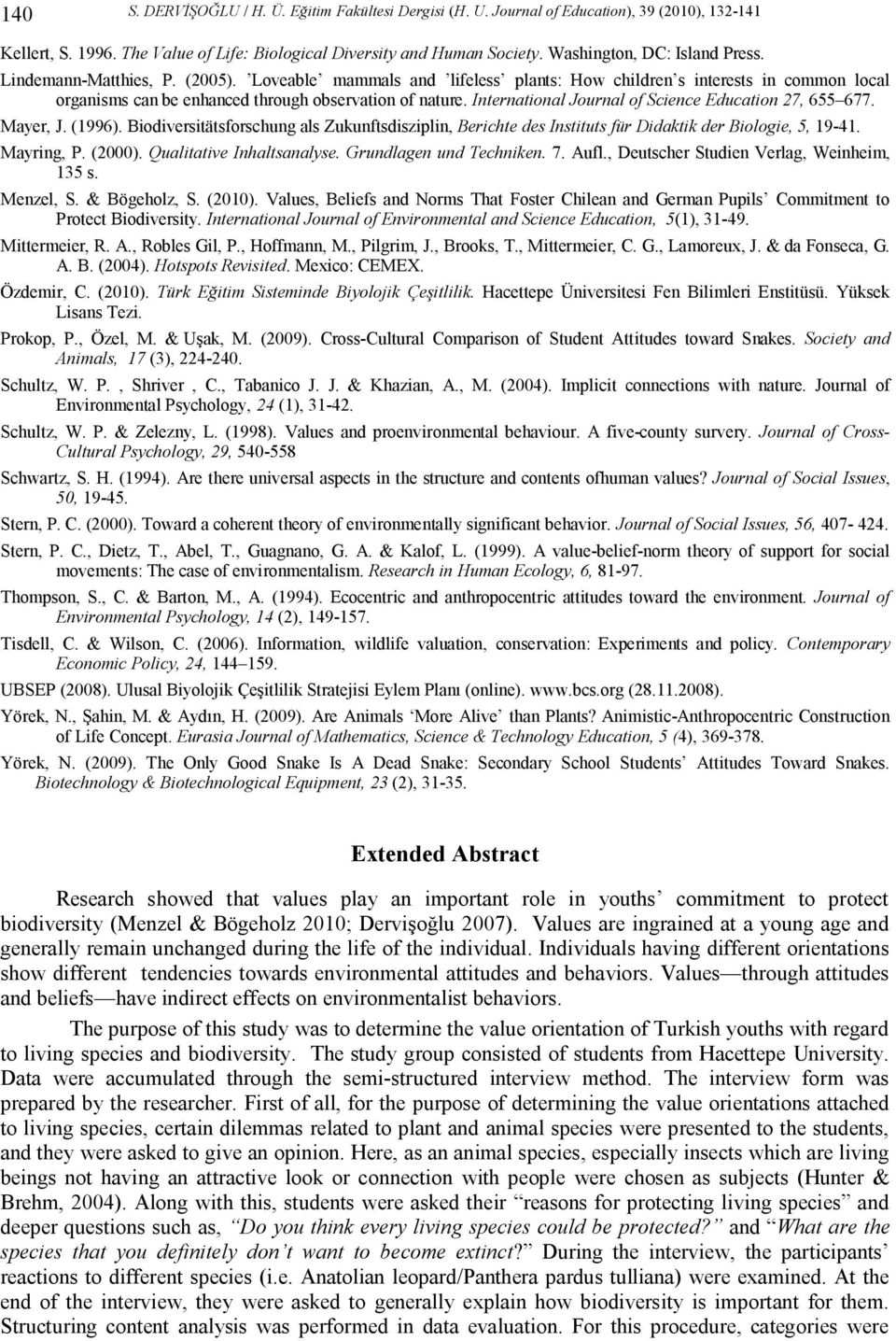 International Journal of Science Education 27, 655 677. Mayer, J. (1996). Biodiversitätsforschung als Zukunftsdisziplin, Berichte des Instituts für Didaktik der Biologie, 5, 19-41. Mayring, P. (2000).