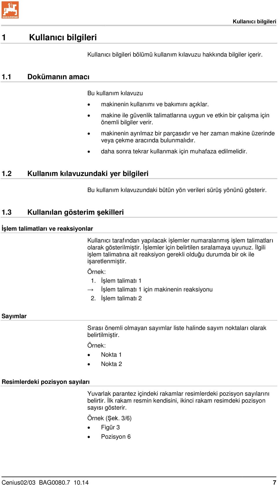 daha sonra tekrar kullanmak için muhafaza edilmelidir. 1.