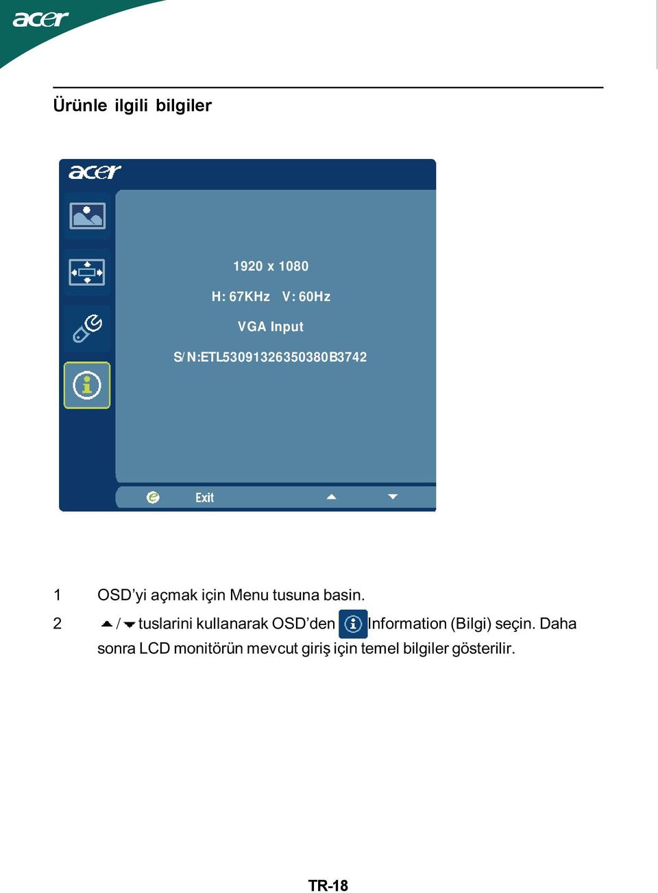 2 / tuslarini kullanarak OSD den Information (Bilgi) seçin.