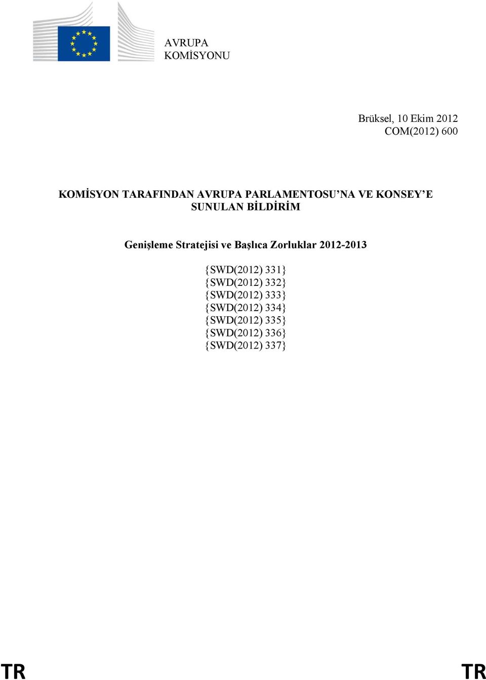 ve Başlıca Zorluklar 2012-2013 {SWD(2012) 331} {SWD(2012) 332} {SWD(2012)