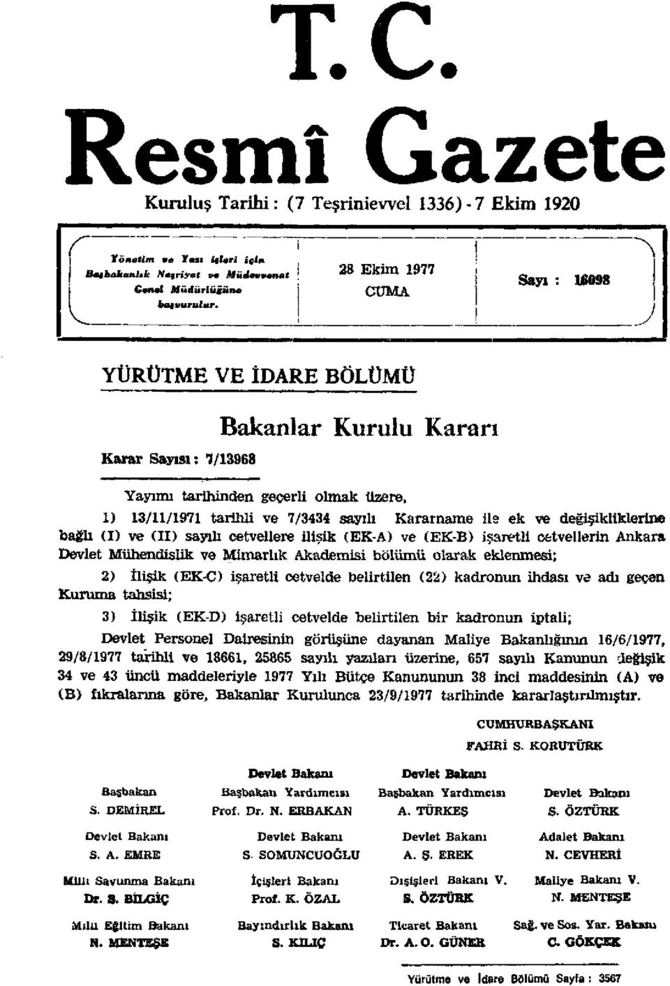 bağlı (I) ve (II) sayılı cetvellere ilişik (EK-A) ve (EK-B) işaretli cetvellerin Ankara Devlet Mühendislik ve Mimarlık Akademisi bölümü olarak eklenmesi; 2) İlişik (EK-C) işaretli cetvelde belirtilen