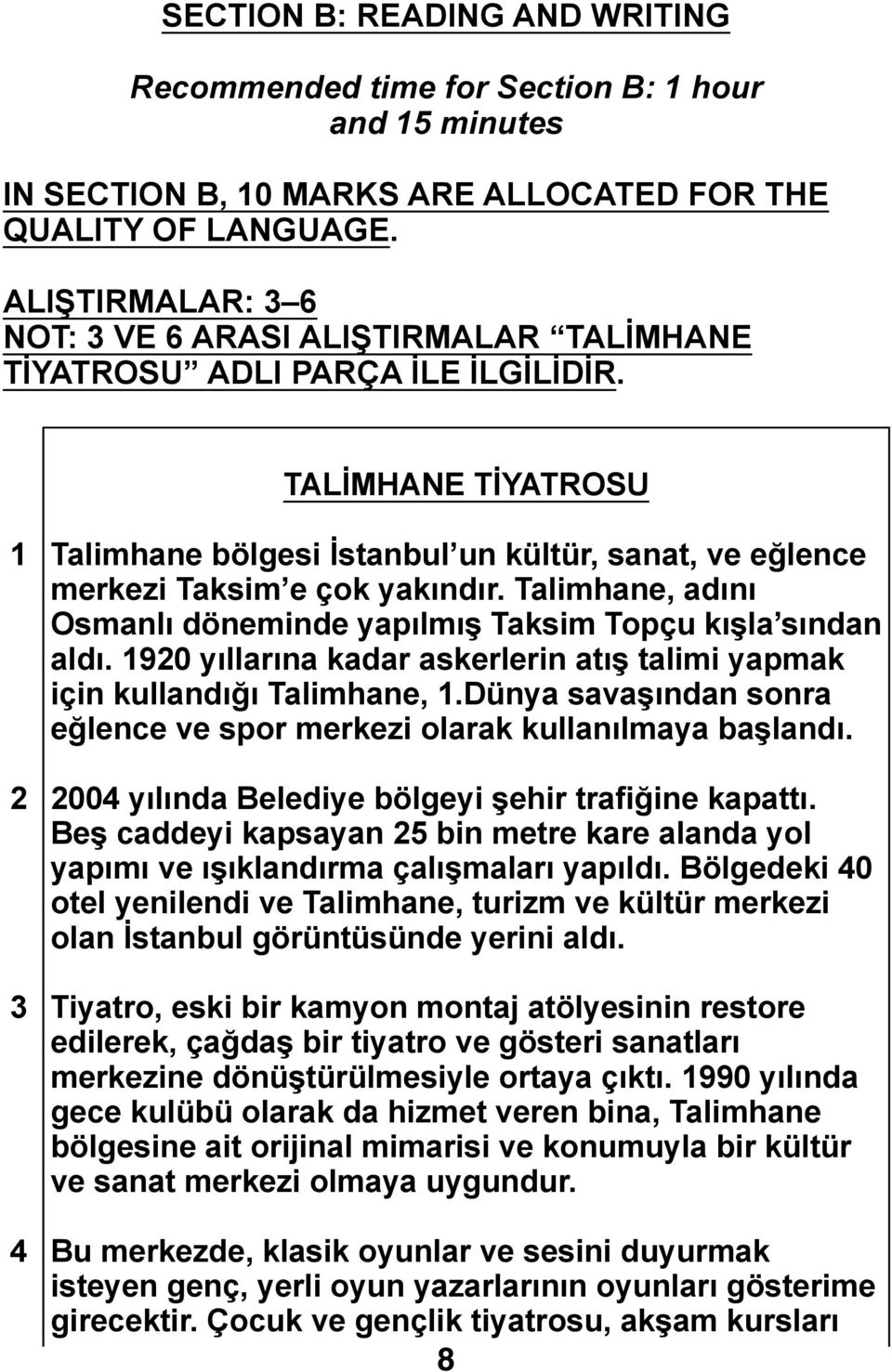 TALİMHANE TİYATROSU 1 2 3 4 Talimhane bölgesi İstanbul un kültür, sanat, ve eğlence merkezi Taksim e çok yakındır. Talimhane, adını Osmanlı döneminde yapılmış Taksim Topçu kışla sından aldı.