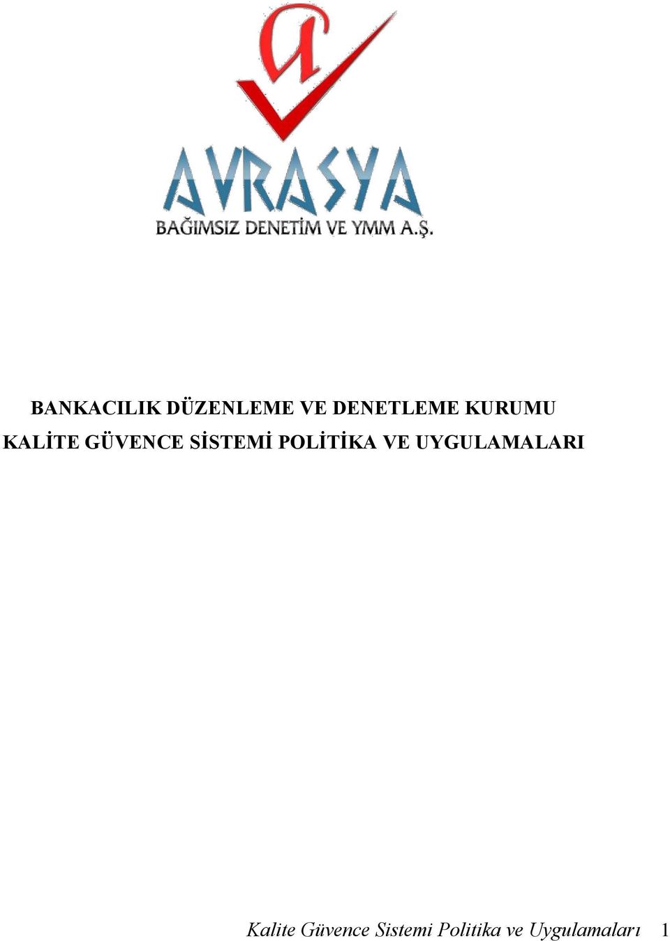 POLİTİKA VE UYGULAMALARI Kalite