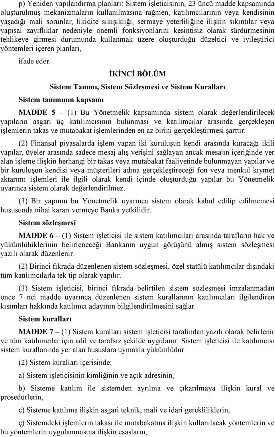 düzeltici ve iyileştirici yöntemleri içeren planları, ifade eder.