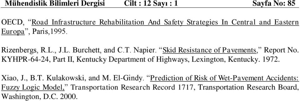 KYHPR-64-24, Part II, Kentucky Department of Highways, Lexington, Kentucky. 972. Xiao, J., B.T. Kulakowski, and M. El-Gindy.
