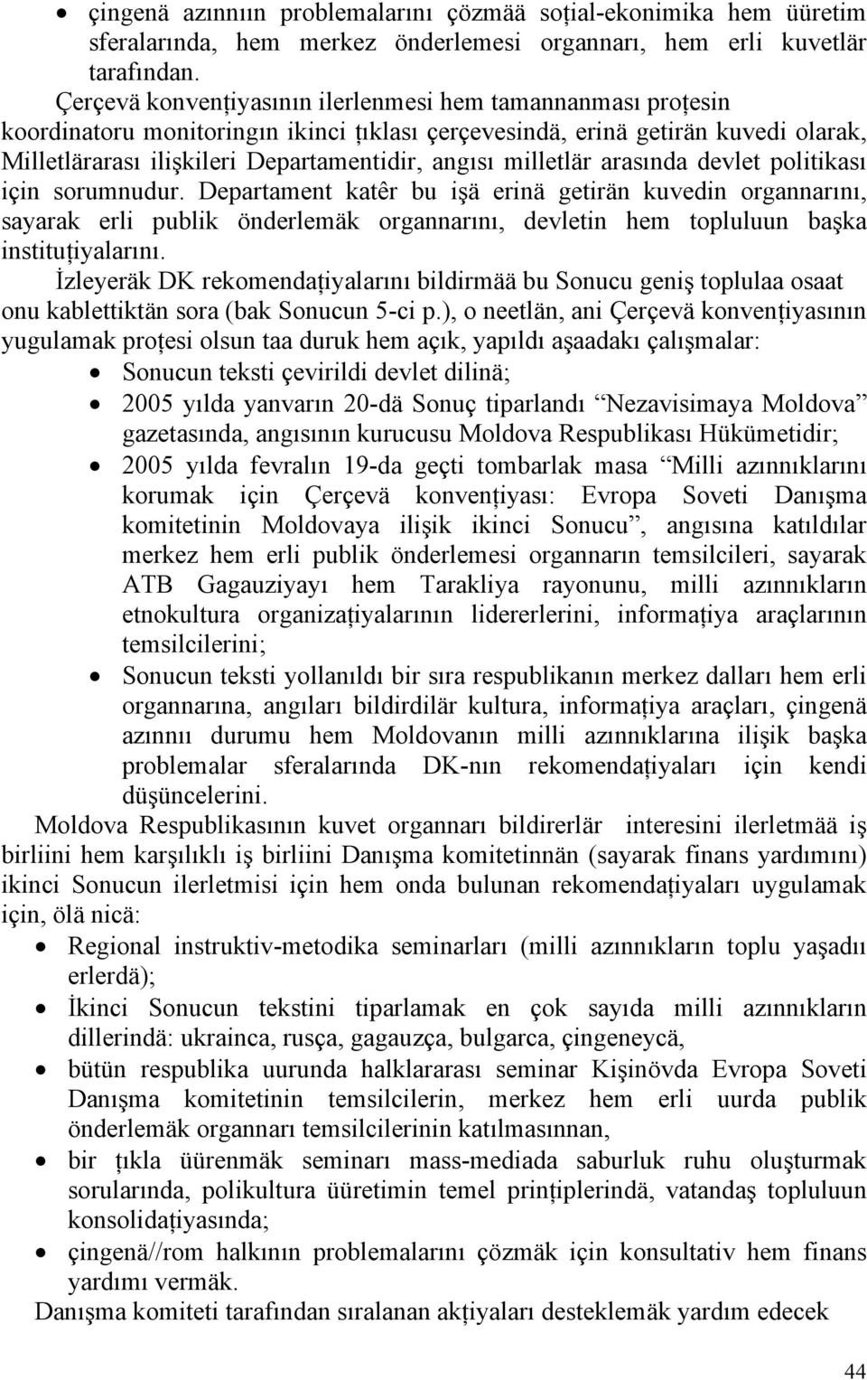 milletlär arasında devlet politikası için sorumnudur.