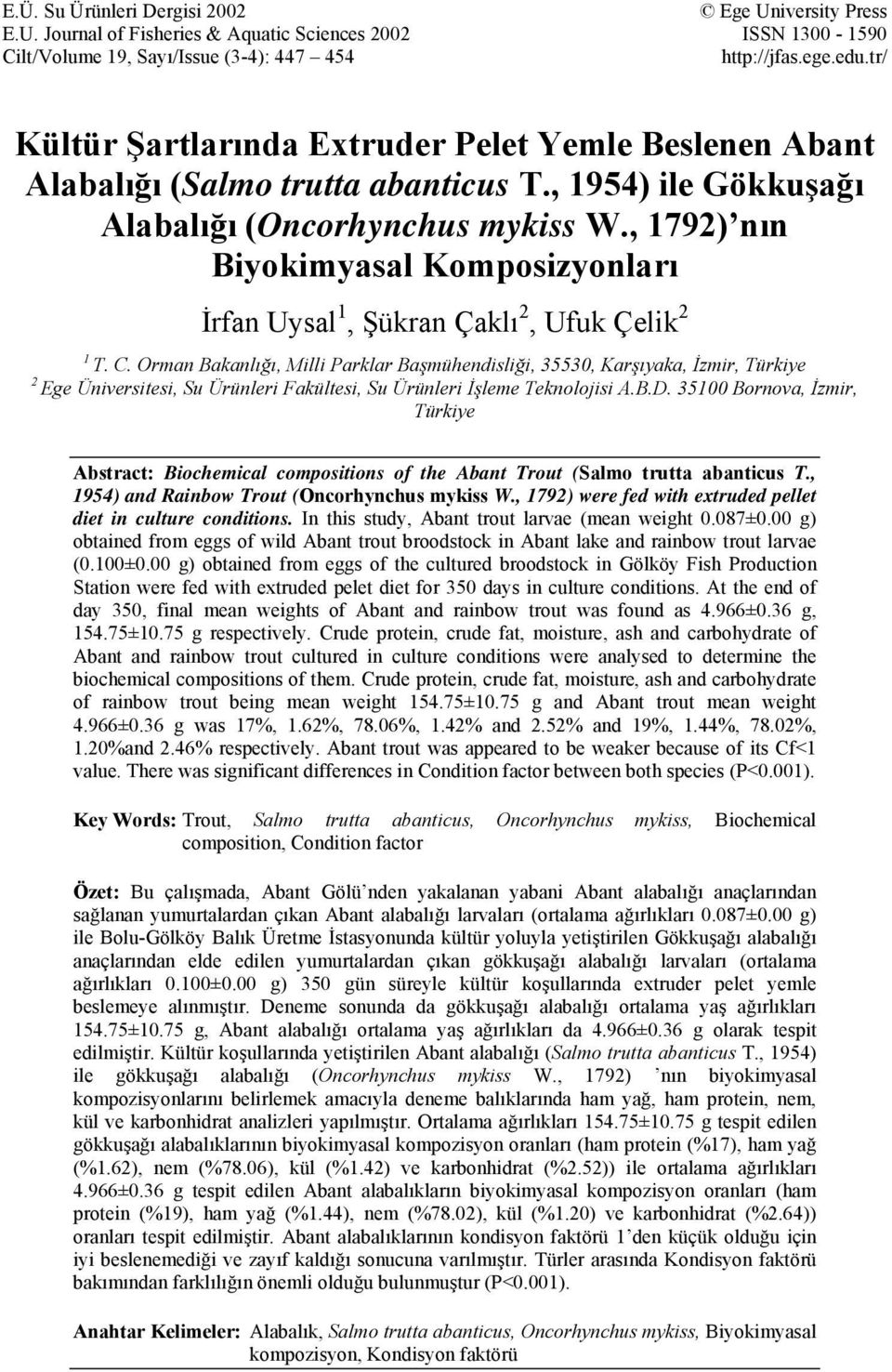 , 1792) nın Biyokimyasal Komposizyonları İrfan Uysal 1, Şükran Çaklı 2, Ufuk Çelik 2 1 T. C.