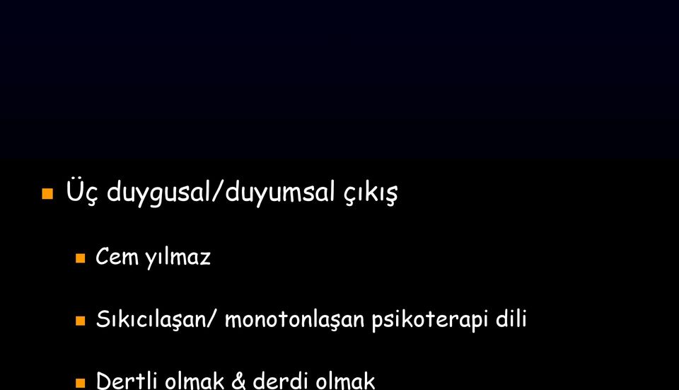 monotonlaşan psikoterapi