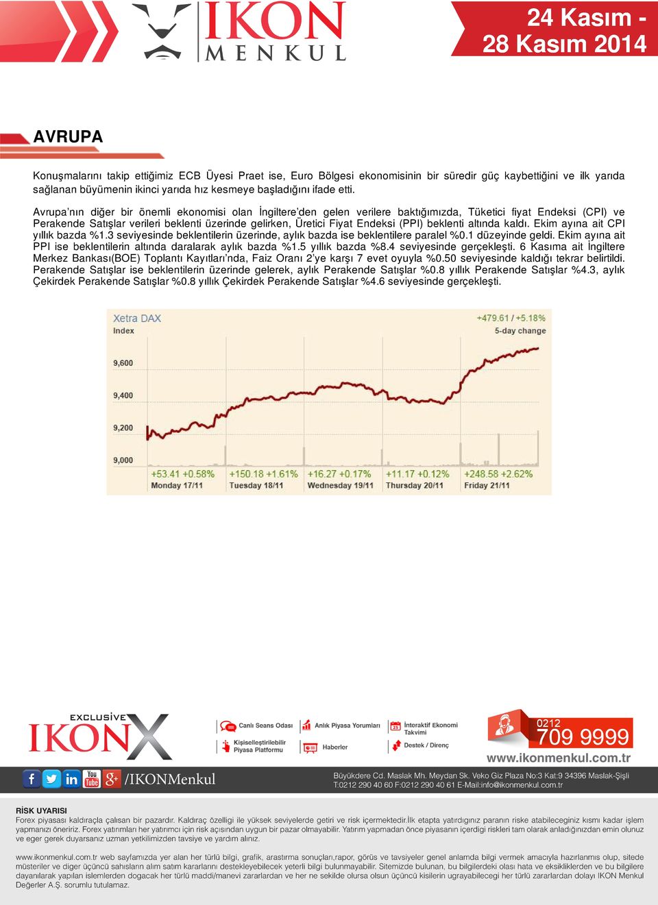 (PPI) beklenti altında kaldı. Ekim ayına ait CPI yıllık bazda %1.3 seviyesinde beklentilerin üzerinde, aylık bazda ise beklentilere paralel %0.1 düzeyinde geldi.