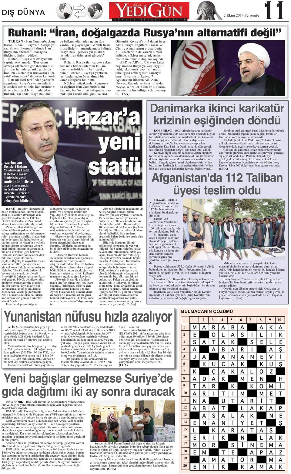 Ruhani, Rusya 2 televizyonuna yaptığı açıklamada, "Rusya'nın Avrupa ülkelerine gaz ihracını durdurması halinde şu anki şartlarda İran, bu ülkeler için Rusya'nın alternatifi olmayacak" ifadesini