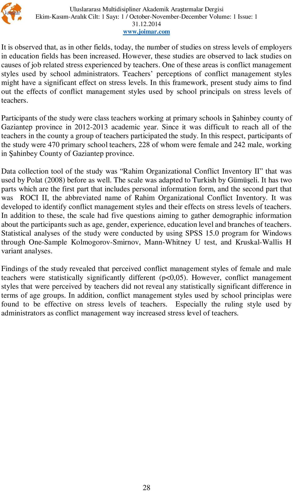 Teachers perceptions of conflict management styles might have a significant effect on stress levels.