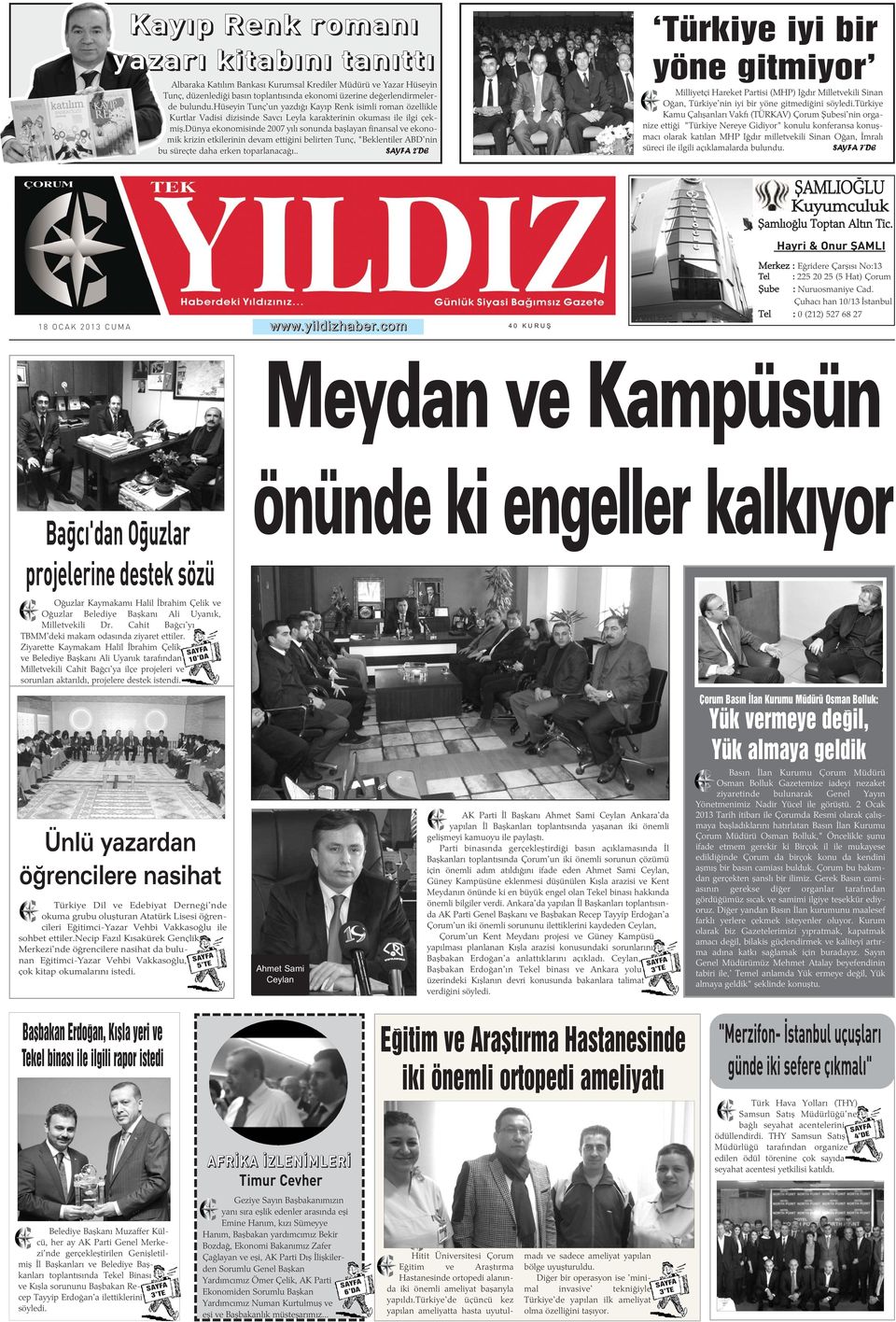 dünya ekonomisinde 2007 yýlý sonunda baþlayan finansal ve ekonomik krizin etkilerinin devam ettiðini belirten Tunç, "Beklentiler ABD'nin bu süreçte daha erken toparlanacaðý.