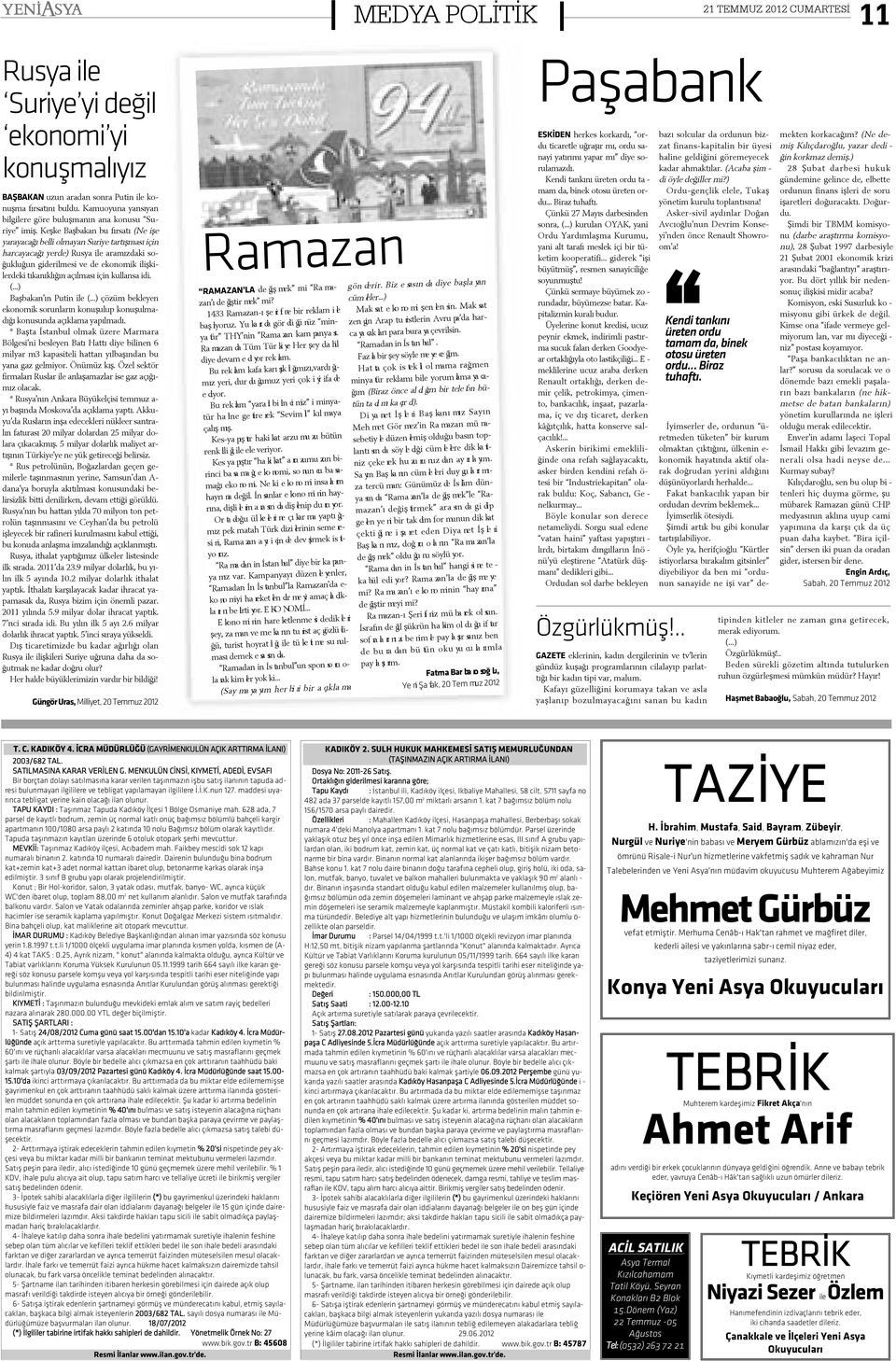 ..) ku ru lan O, ya ni Or du ar dým laþ ma u ru mu, ya ni alt ta ra fý mes lek i çi bir tü - ke tim ko o pe ra ti fi... gi de rek i þi bü yüt müþ, res men sa na yi ci li ðe so yun muþ tu!