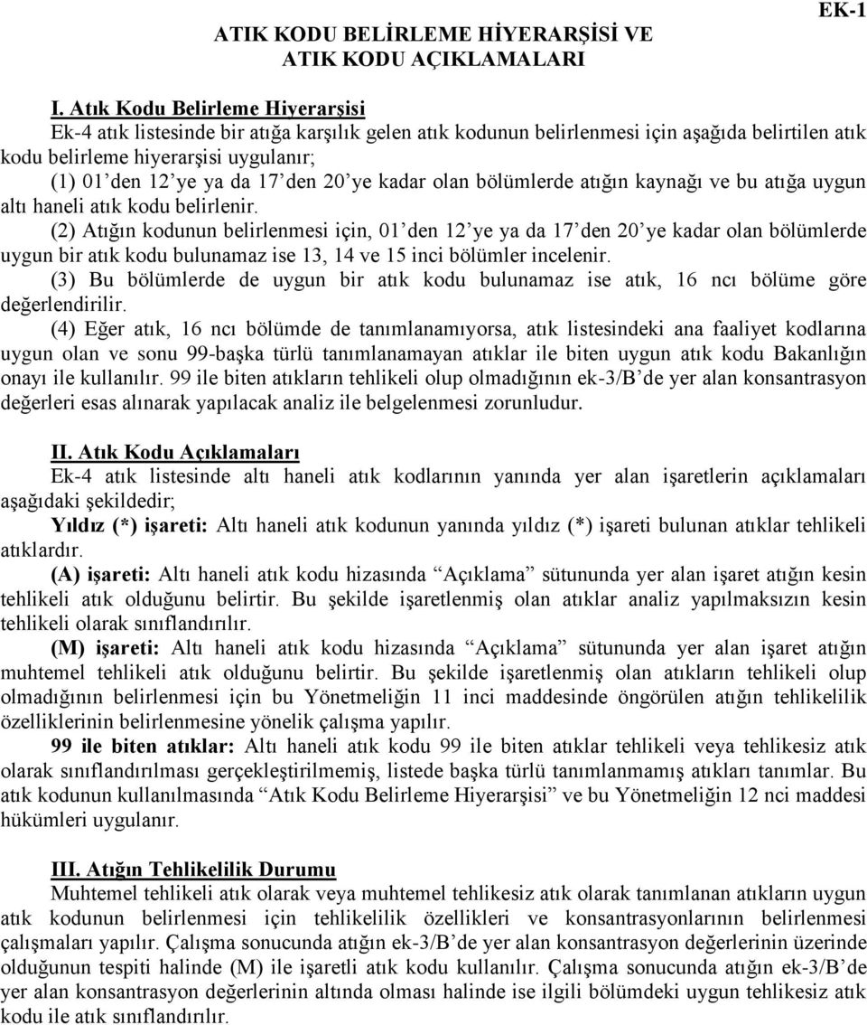 den 20 ye kadar olan bölümlerde atığın kaynağı ve bu atığa uygun altı haneli atık kodu belirlenir.