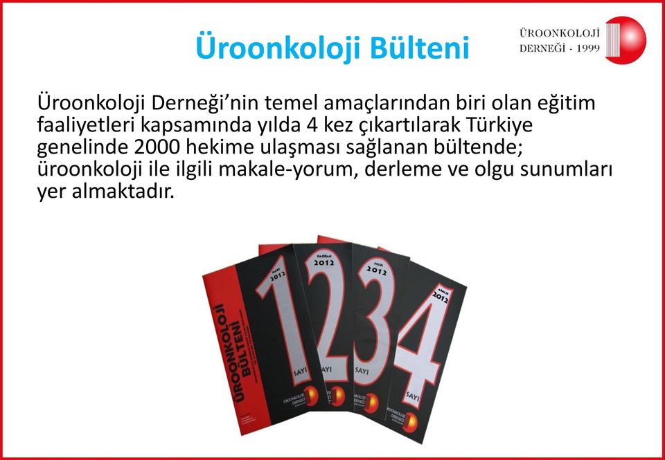 Türkiye genelinde 2000 hekime ulaşması sağlanan bültende;