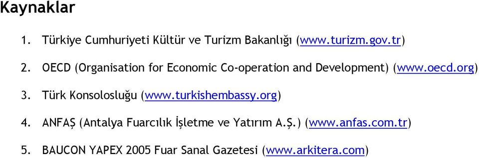 Türk Konsolosluğu (www.turkishembassy.org) 4.