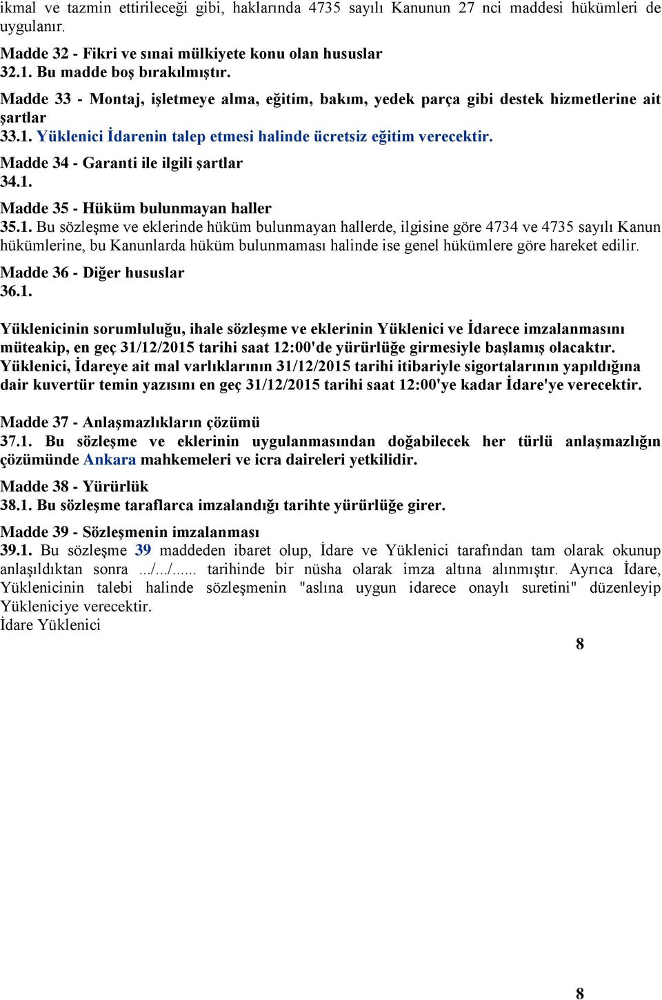 Madde 34 - Garanti ile ilgili şartlar 34.1.