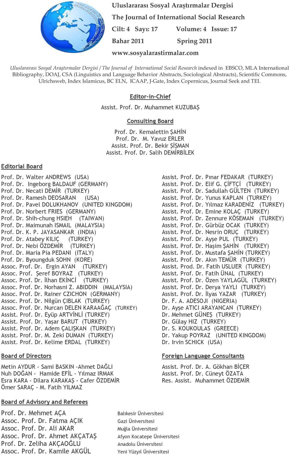 Sociological Abstracts), Scientific Commons, Ulrichsweb, Index Islamicus, BC ELN, ICAAP, J-Gate, Index Copernicus, Journal Seek and TEI. $ $ #%#& '() (!*%+ &, %- &.# %#&.!./%'-'+.