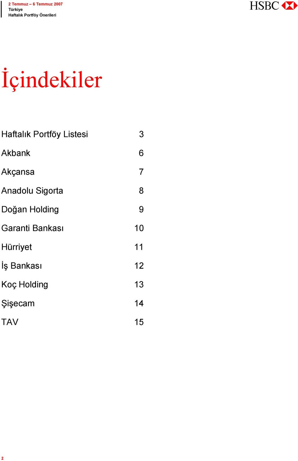 Holding 9 Garanti Bankası 10 Hürriyet 11