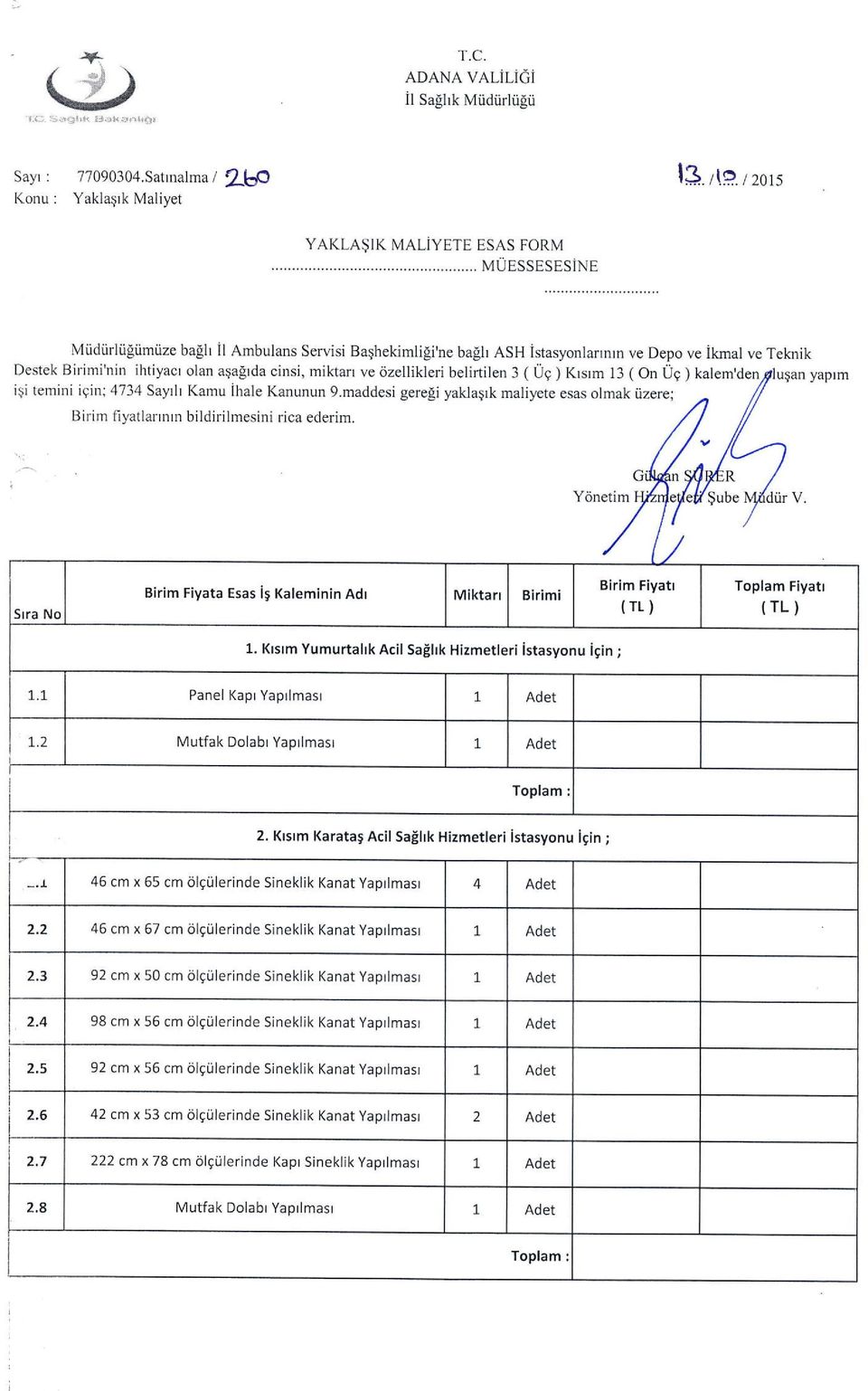 agagrda cinsi, miktan ve dzellikleri belirtilen 3 ( Uq ) Krsim 13 ( On U9 ) kalem'den i$i temini iainj 4734 Saylll Kamu ihale Kanunun g.