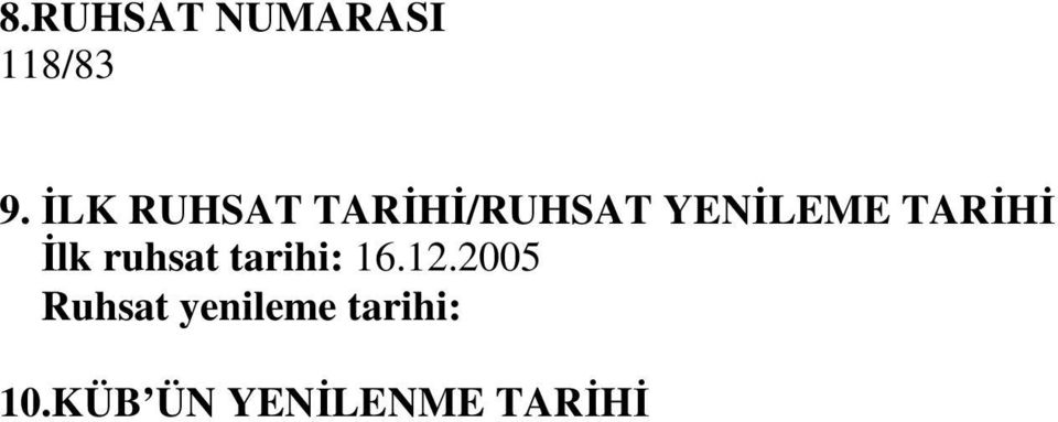 TARİHİ İlk ruhsat tarihi: 16.12.