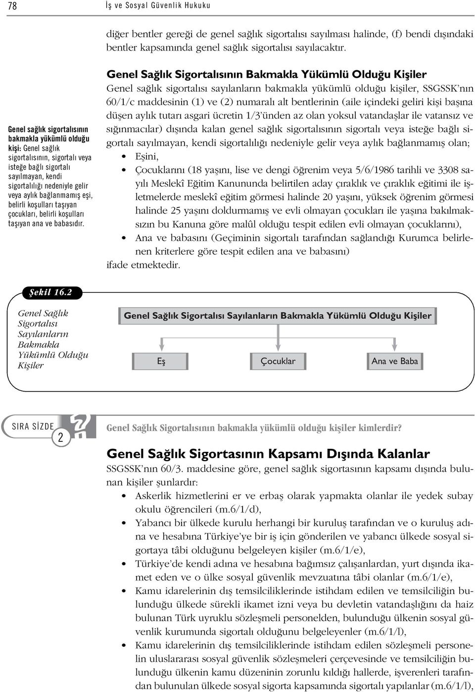 belirli koflullar tafl yan çocuklar, belirli koflullar tafl yan ana ve babas d r.